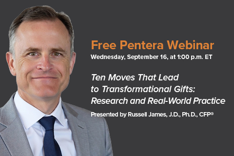 Webinar 9/16: Russell James, J.D., Ph.D., CFP&reg;, &ldquo;Ten Moves That Lead to Transformational Gifts: Research and Real-World Practice&rdquo;