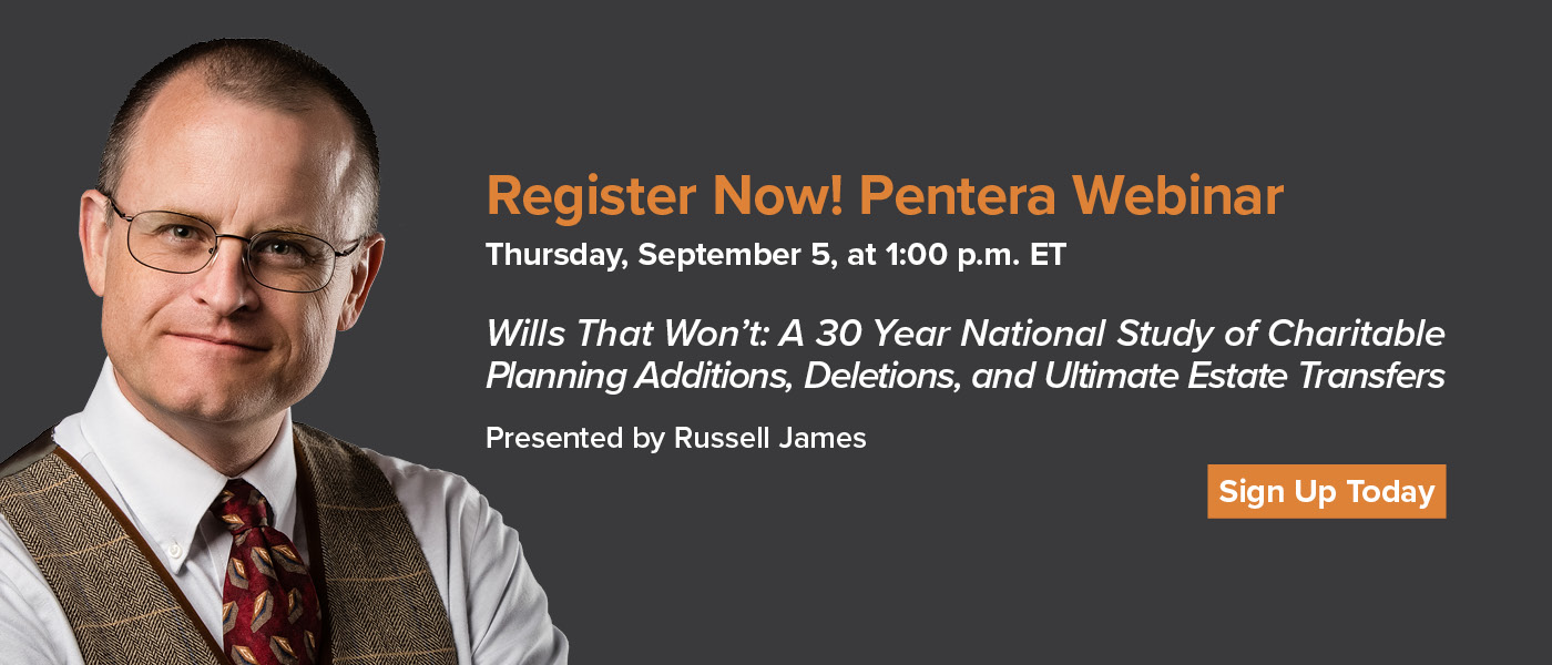 Webinar 9/5: Russell James presents Wills That Won’t: A 30-Year National Study of Charitable Planning Additions, Deletions, and Ultimate Estate Transfers