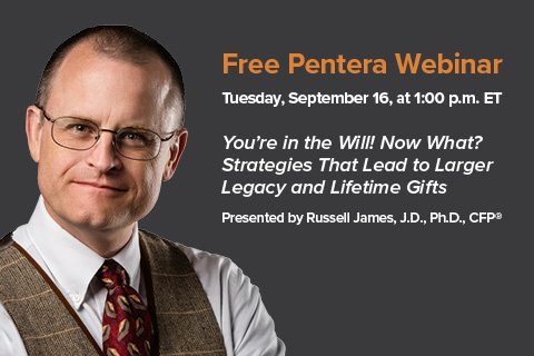 Webinar 9/16: Russell James, “You’re in the will! Now what? Strategies that lead to larger legacy and lifetime gifts”